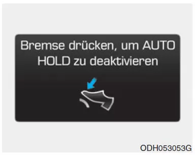 Bremse drücken, um AUTO HOLD zu deaktivieren